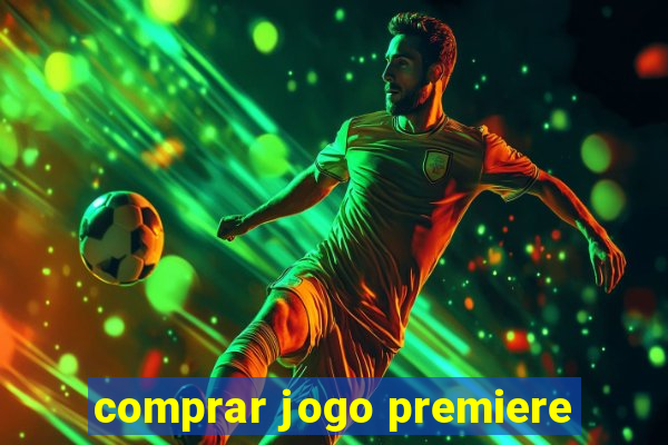 comprar jogo premiere